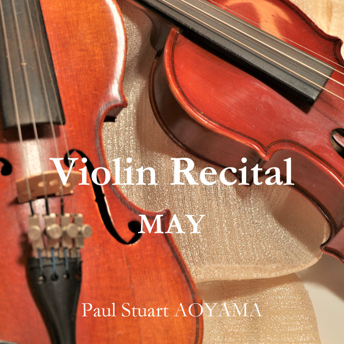 Paul Staurt 青山本店 ｜5月 Violin Recital スケジュール