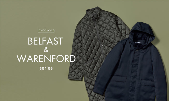 MEN | Introducing BELFAST ＆ WARENFORD series