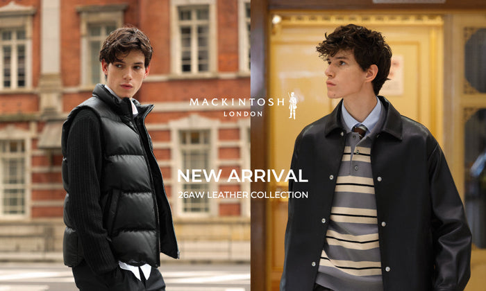 MACKINTOSH LONDON MENS | NEW ARRIVAL - 2026AW LEATHER COLLECTION