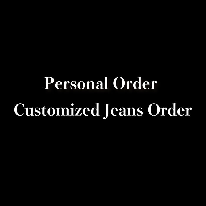 Personal Order & Customized Jeans Order