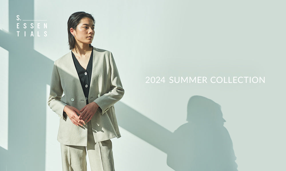 S.ESSENTIALS ❘ 2024 SUMMER COLLECTION