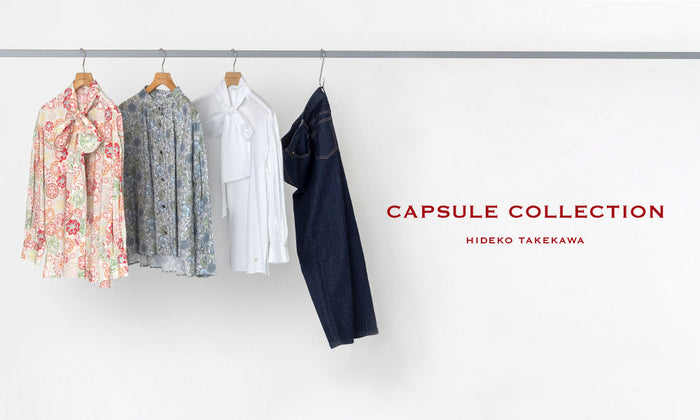 Capsule Collection HIDEKO TAKEKAWA