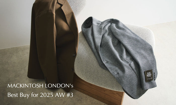 MACKINTOSH LONDON's Best Buy for 2025 A/W #3 いっそう軽やかに進化した ベストセラー「フレックス ジャージー」