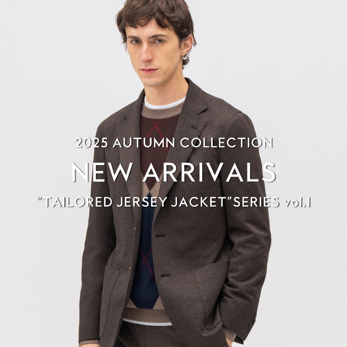 【MEN】NEW ARRIVALS | “TAILORED JERSEY JACKET”SERIES vol.1