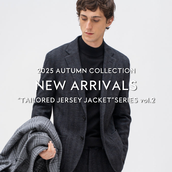 【MEN】NEW ARRIVALS | “TAILORED JERSEY JACKET”SERIES vol.2