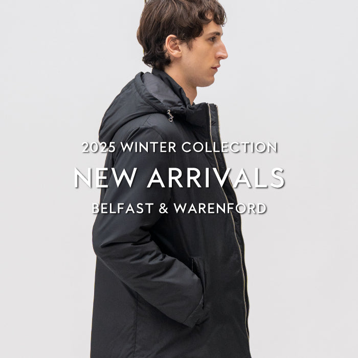 【MEN】NEW ARRIVALS | BELFAST & WARENFORD