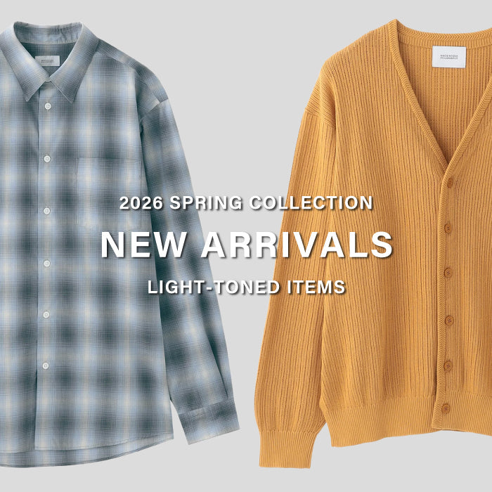 【MEN】NEW ARRIVALS | LIGHT-TONED ITEMS