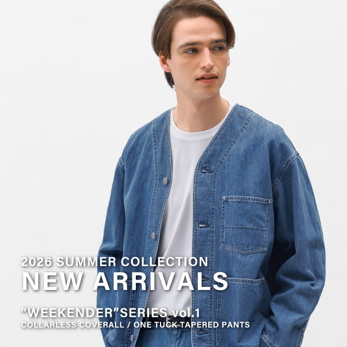 【MEN】NEW ARRIVALS | “WEEKENDER”SERIES vol.1