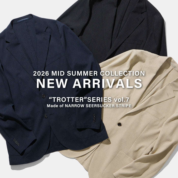 【MEN】NEW ARRIVALS | “TROTTER”SERIES vol.7