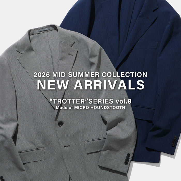 【MEN】NEW ARRIVALS | “TROTTER”SERIES vol.8