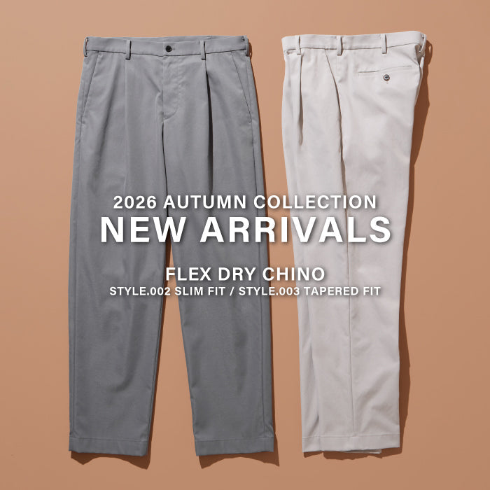 【MEN】NEW ARRIVALS | FLEX DRY CHINO