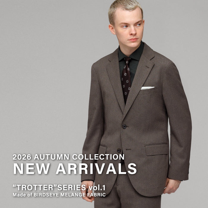 【MEN】NEW ARRIVALS | “TROTTER”SERIES vol.1