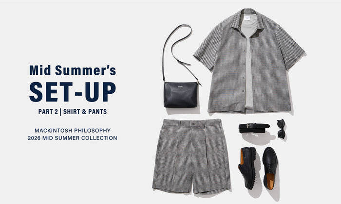 【MEN】Mid Summer’s SET-UP | Part.2「SHIRT & PANTS」