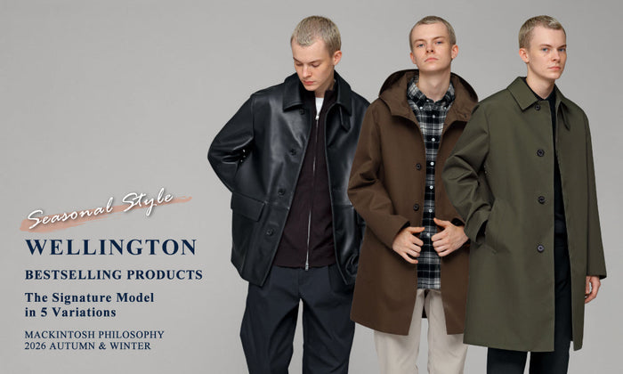 【MEN】WELLINGTON｜The Signature Model in 5 Variations