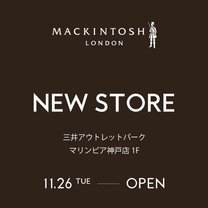 NEWS/ MACKINTOSH LONDON/ 三井アウトレットパーク　マリンピア神戸店オープンのお知らせ