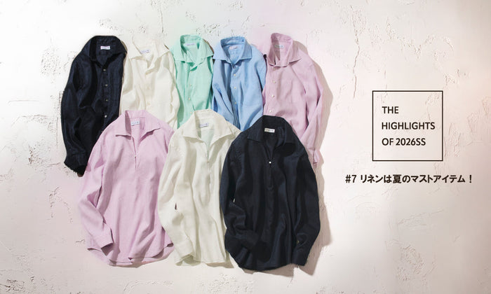 MACKINTOSH LONDON MENS | The Highlights of 2026 S/S ＃7 リネンは夏のマストアイテム！