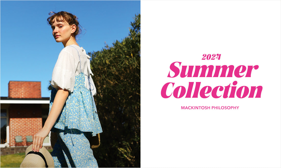 MACKINTOSH PHILOSOPHY ｜2024 Summer Collection