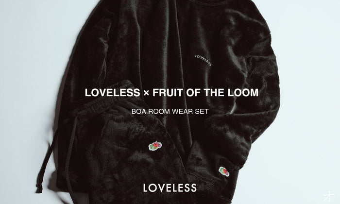 LOVELESS × FRUIT OF THE LOOM フルーツオブザルーム別注ボアフリースセットアップが登場